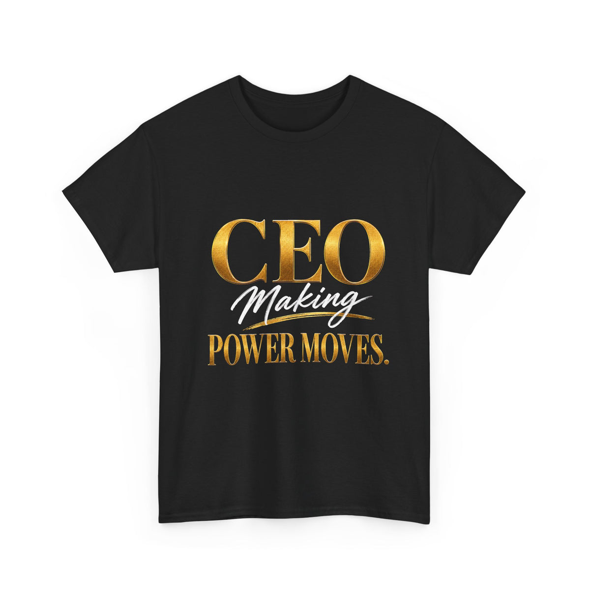 CEO Power Moves Tee — Inspirational Gold Foil Graphic T-Shirt