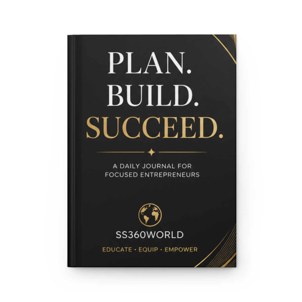 Hardcover Journal — Plan. Build. Succeed. Daily Entrepreneur Planner & Business Goal Notebook
