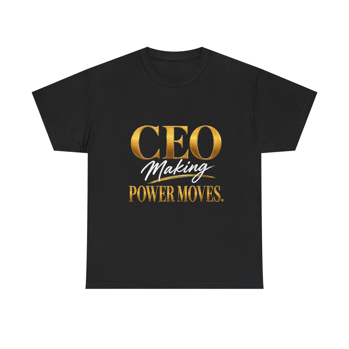 CEO Power Moves Tee — Inspirational Gold Foil Graphic T-Shirt