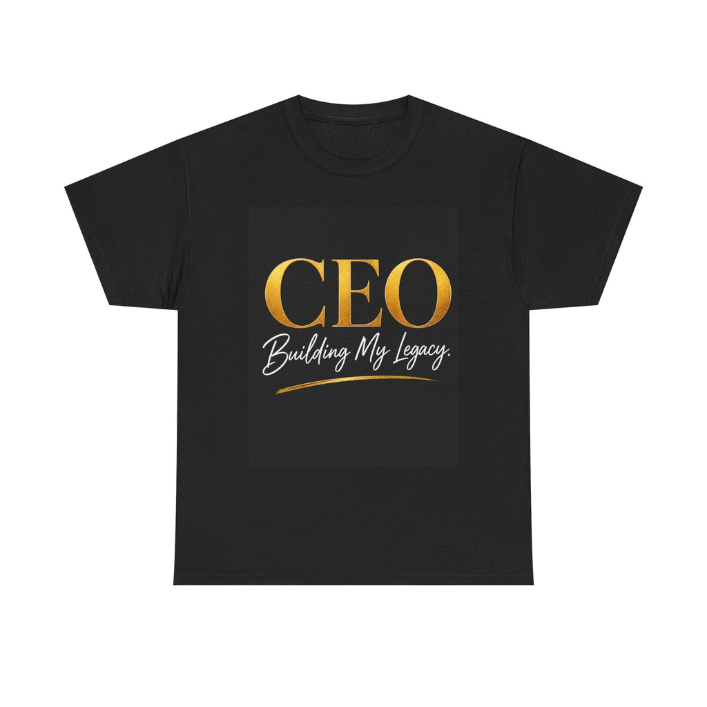 CEO Building My Legacy T-Shirt | Entrepreneur Gift | Unisex Motivational Tee