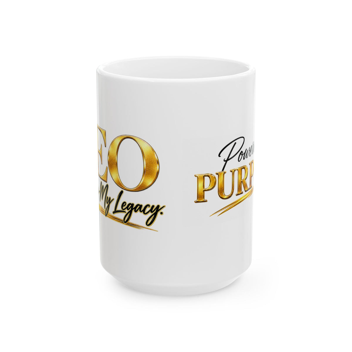 Motivational Ceramic Mug — "CEO Building My Legacy" Gold Script (11oz, 15oz)