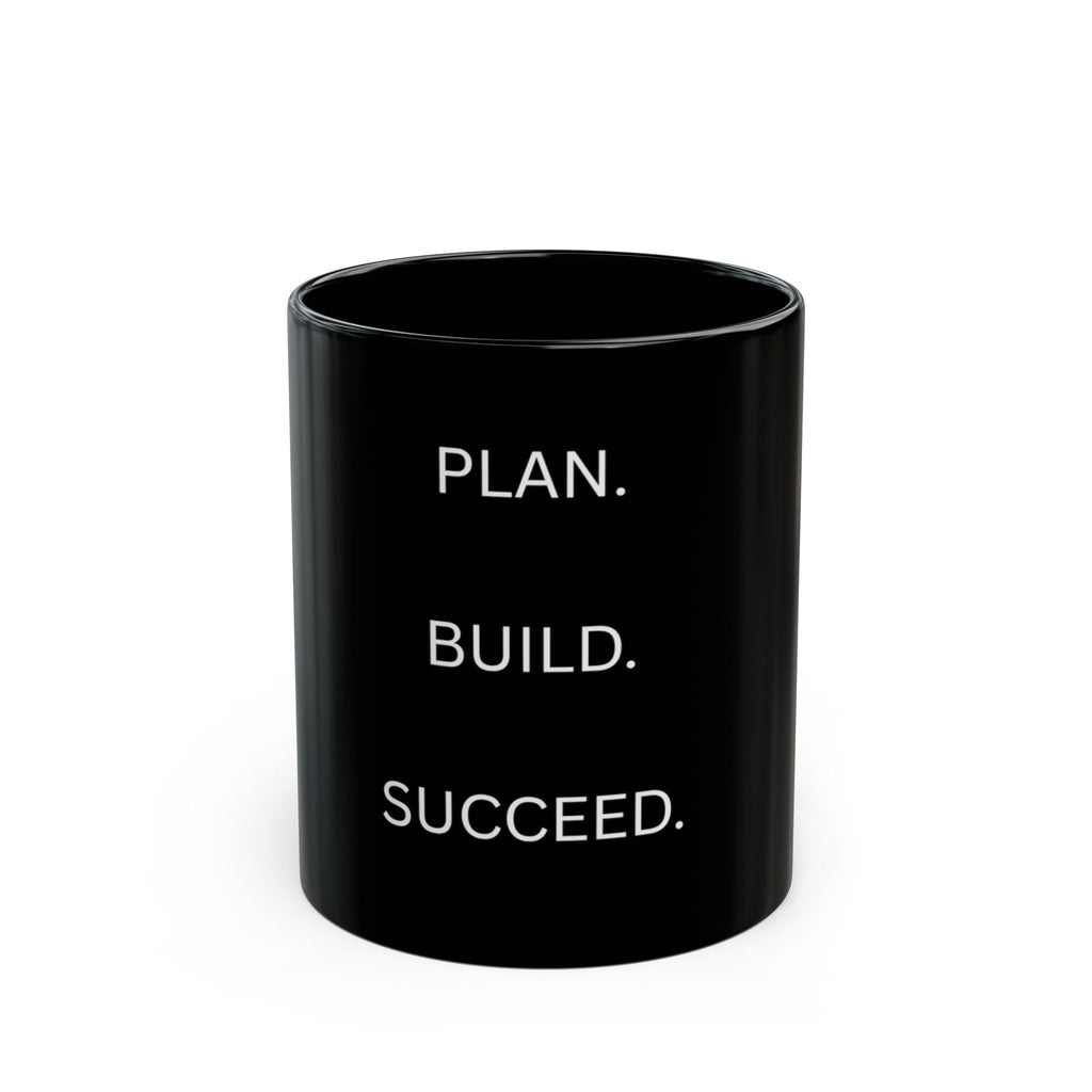Plan. Build. Succeed. Black Motivational Mug