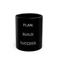 Plan. Build. Succeed. Black Motivational Mug