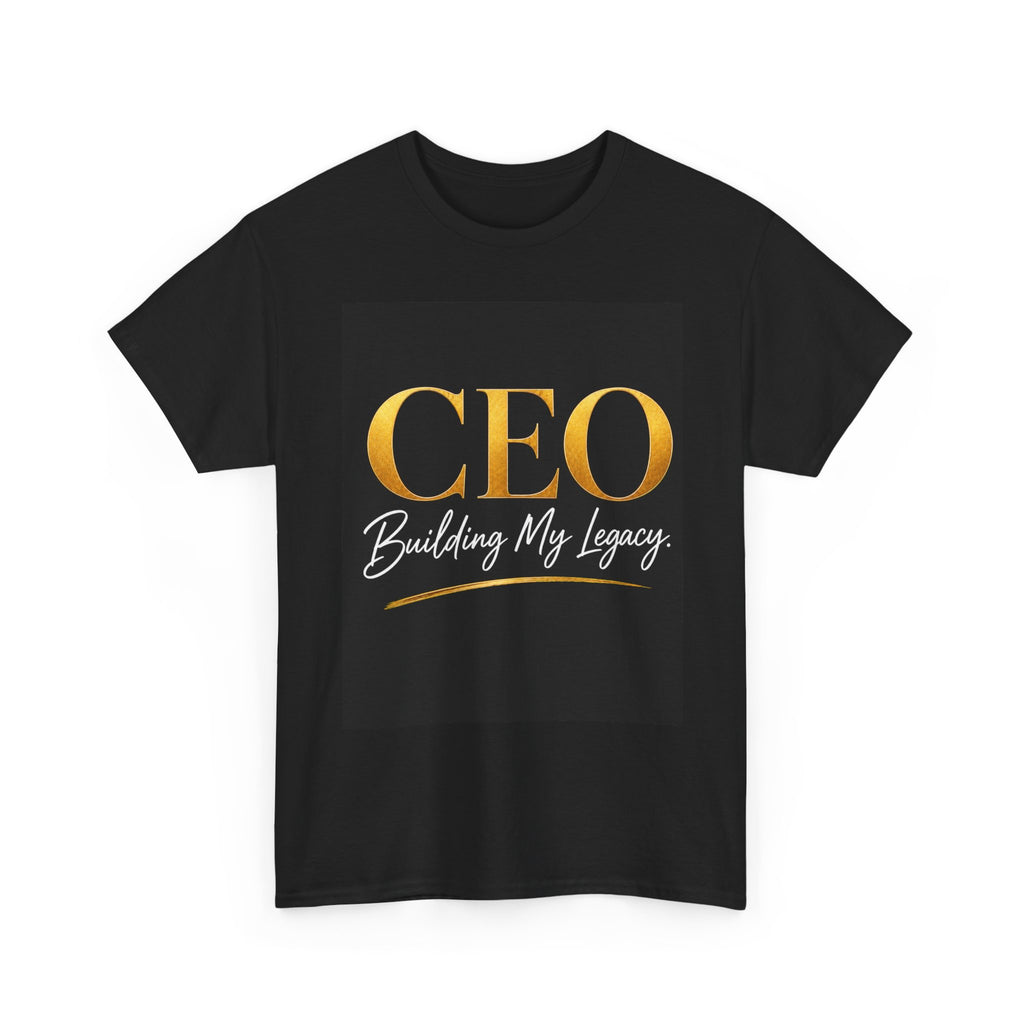 CEO Building My Legacy T-Shirt | Entrepreneur Gift | Unisex Motivational Tee